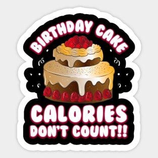 Birthday Cake Calories Don't Count Funny Birthday Squad Gift Sticker